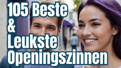 leuke openingszinnen|105 beste, leukste, grappigste openingszinnen (Die。